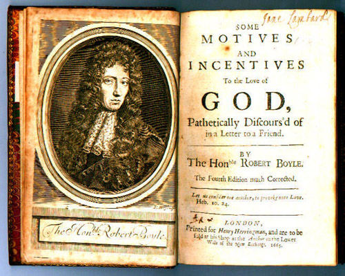 Some motives and incentives to the love of God, pathetically discours'd of in a letter to a friend / by Robert Boyle, The fourth edition much corrected (London: printed for Henry Herringman, 1665) STORE A:4. Running title: Seraphick love.