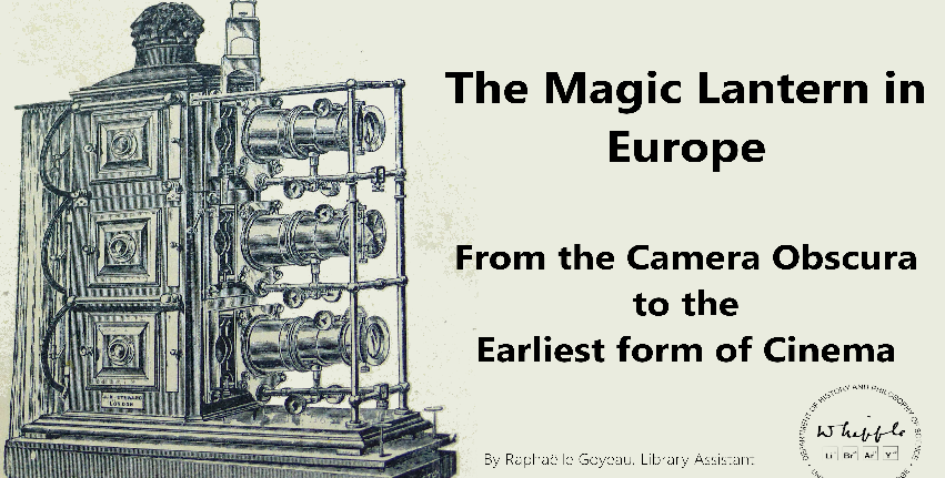 Magic lantern image and title "The Magic Lantern: From the Camera Obscura to the Earliest form of Cinema" by Raphaëlle Goyeau